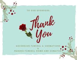 We Always Want To Say Thank You To Our Ongoing Sponsors For Their Continued Financial Support Of Wps Ascension Funerals Crema Funeral Home Funeral Ascension