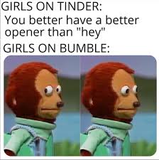 You get the window shoppers, then you get the guys who are single but dating more than one person on dating apps. Guys This Is Why You Have No Luck On Tinder Or Bumble