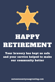 39 Retirement Quotes For Police Officers Someone Sent You A Greeting