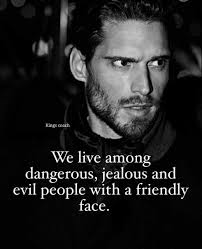 There are a lot of jealous people with friendly faces. Be Careful