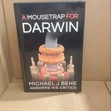 A Mousetrap for Darwin by Michael Behe, Hardcover