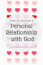 So how does god view us? How To Develop A Personal Relationship With God Our Kingdom Culture