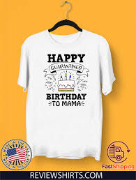 Birthday quarantine printable card with crown for king or queen. Happy Quarantined Birthday To Me Mama Papa Mom Your Text April Birthday Shirt Quarantined Birthday Quarantine And Chill 2020 T Shirt Reviewstees