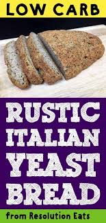 Low Carb Rustic Italian Yeast Bread Yeast Vital Wheat Gluten Almond Flour Yeast Bread Low Carb Recipes Dessert Lowest Carb Bread Recipe