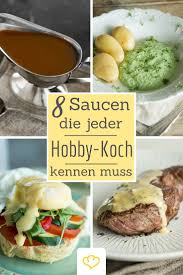 Saucenklassiker 8 Rezepte Die Jeder Hobbykoch Meistern Sollte Rezepte Sossen Rezepte Kochrezepte