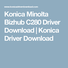 The download center of konica minolta! Konica Minolta Bizhub C280 Driver Download Konica Driver Download Konica Minolta Free Download Drivers