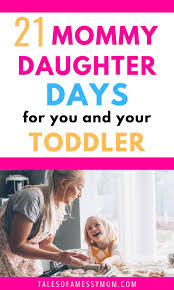 Последние твиты от the homemaker mommy (@homemaker_mommy). Mommy Daughter Date Ideas That Ll Put A Smile On Your Toddler S Face Tales Of A Messy Mom