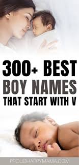 Choosing a baby name can be a difficult decision. 300 Best Baby Boy Names That Start With V Unique Cool