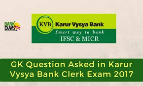 Karur vysya bank is one of the leading commercial banks in india. Kaury Vysya Bank Exam 2017 Gk Questions Bankexamstoday