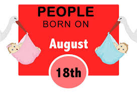Check spelling or type a new query. Numerological Personality Traits Of People Born On August 18th