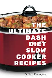 That way you don't have to worry about your recipe being overcooked when you this yummy slow cooker recipe will make your whole family happy and as a bonus it is heart healthy too! The Ultimate Dash Diet Slow Cooker Recipes Dash Diet Recipes Heart Healthy Recipes Low Sodium Dash Diet Meal Plan