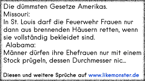 Die Dummsten Gesetze Amerikas Missouri In St Louis Darf Die Feuerwehr Frauen Nur Dann Aus Brennenden Hausern Re Tolle Spruche Und Zitate Auf Www Likemonster De