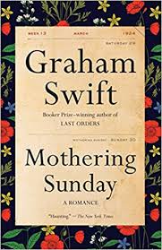 Mothering sunday is a day of honoring mothers in european countries. Mothering Sunday A Romance Vintage International Swift Graham 9781101971727 Amazon Com Books