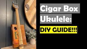 How To Make A Cigar Box Ukulele | Simple Ukulele Build | Diy Ukulele -  Youtube