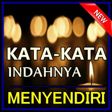 Kata kata mutiara buat mantan agar dia menyesal telah menyakitimu. Kata Indahnya Menyendiri Terbaru For Android Apk Download