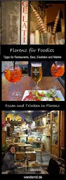 Florenz Fur Foodies Essen Und Trinken In Florenz Tipps Fur Restaurants Bars Eisdielen Und Markt Icecream Bar Ice Cream Parlor Christmas Cocktails Recipes