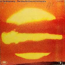 They were able to find all the original master tapes, which had never been used. In The Beginning The Isley Brothers Jimi Hendrix By The Isley Brothers Jimi Hendrix Compilation Rhythm Blues Reviews Ratings Credits Song List Rate Your Music