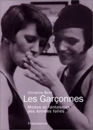 Les garconnes Modes et fantasmes des annees folles - Collection &quot;Generations&quot; - French Edition Author: Christine Bard - 9782080102102