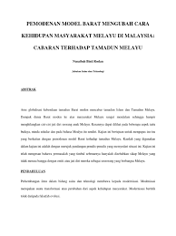Masyarakat melayu adalah salah satu komponen dari bangsa malaysia. Pemodenan Model Barat Mengubah Cara Kehidupan Masyarakat Melayu Di Malaysia