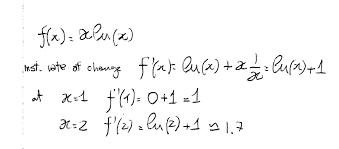 Maybe you would like to learn more about one of these? How Do You Estimate The Instantaneous Rate Of Change Of The Function F X Xlnx At X 1 And At X 2 Socratic
