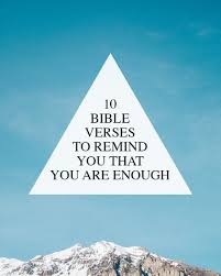 10 Verses To Remind You That You Are Enough Walk In Love You Are Enough You Are Enough Quote Verses