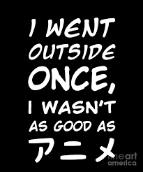 Not only manga, you can also read online. I Went Outside Once Anime Manga Quote Japanese Text Drawing By Noirty Designs