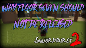 Roblox swordburst 2 damage multiplier updated. Why Floor 7 Should Not Be Released Swordburst 2 By Kusamasage
