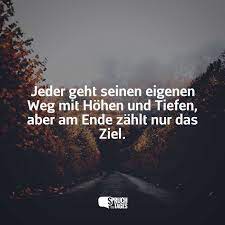 Jeder Geht Seinen Eigenen Weg Mit Hohen Und Tiefen Aber Am Ende Zahlt Nur Das Ziel