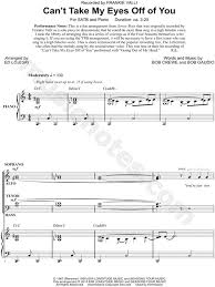 intro c verse 1 c you're just too good to be true cmaj7 can't take my eyes off you c7 you feel like heaven to touch f i wanna hold you so much fm7 at long cmaj7 there's nothing else to compare. Frankie Valli Can T Take My Eyes Off You Arr Ed Lojeski Satb Choir Piano Choral Sheet Music In C Major Download Print Choral Sheet Music Frankie Valli Sheet Music