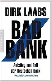 Bad banks were also considered during the financial crisis of 2008 as a way to shore up private institutions with high levels of problematic. Bad Bank Aufstieg Und Fall Der Deutschen Bank Ebook Laabs Dirk Amazon De Kindle Shop
