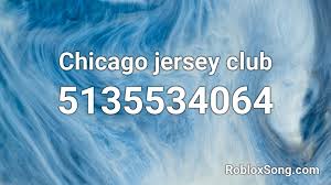 More than 40,000 roblox items id. Chicago Jersey Club Roblox Id Roblox Music Codes