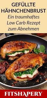 Abnehmen Besten Carb Der Dieses Eines Gefullte Hahnchen Ist Rezepte Zum Dieses Gefullte Low Carb Rezepte Mittagessen Rezepte Leckere Gerichte