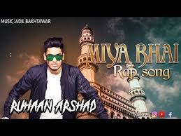Miya Bhai Hyderabadi Official Video Ruhaan Arshad Music Adil Bakhtawar Youtube Rap Songs New Song Download Mp3 Song