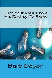 It's a long shot, but if your life is wacky enough, someone just might go for it. Turn Your Idea Into A Hit Reality Tv Show Kindle Edition By Doyon Barb Humor Entertainment Kindle Ebooks Amazon Com
