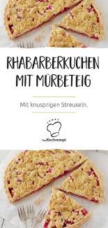 Rhabarberkuchen Mit Murbeteig Und Streuseln Rezept Rhabarberkuchen Rhabarberkuchen Mit Streusel Murbeteig Rezept Kuchen