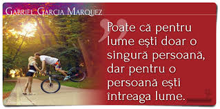 Se lo conoce por ser una de las voces más relevantes de una de las corrientes literarias más trascendentes de la literatura. Intelepciune Ro Poate CÄƒ Pentru Lume Esti Doar O SingurÄƒ PersoanÄƒ Dar Pentru O PersoanÄƒ Esti Intreaga Lume Gabriel Garcia Marquez Pentru Mai Multe Citate Despre Dragoste Puteti Sa Vizitati Http Www Intelepciune Ro Despre Dragoste Citate