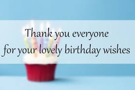 Funny thank you for birthday wishes. Thanks Quotes For Birthday Wishes In English