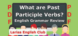 What Are Past Participle Verbs Grammar Review American