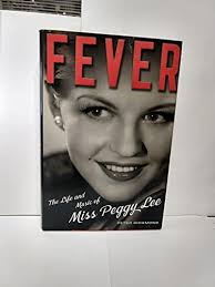 Fever: The Life and Music of Miss Peggy Lee