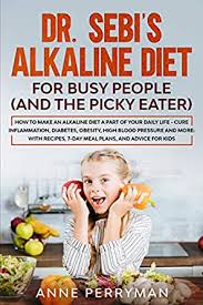 Deciding what to eat and how to stock your kitchen isn't just about preference but a matter of medical necessity. Dr Sebi S Alkaline Diet For Busy People And The Picky Eater How To Make An Alkaline Diet A Part Of Your Daily Life Cure Inflammation Diabetes Obesity High Blood Pressure And