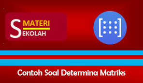 Determinan dan invers matriks contoh soal ordo 3x3 terbaru 2019 imath: Rumus Determinan Dan Contoh Soal Determinan Matriks