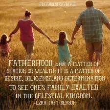Real fatherhood means love and commitment and sacrifice and a willingness to share responsibility and not walking away. Father Quotes Lds Fatherhood Quotes Father Quotes Lds Fathers