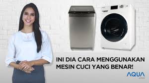 Ini Dia Cara Menggunakan Mesin Cuci Yang Benar Youtube