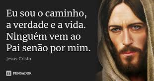 Eu Sou O Caminho A Verdade E A Vida Jesus Cristo
