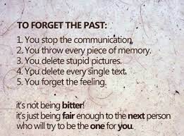 Forget The Past Forgetting The Past Ex Boyfriend Quotes Break Up Quotes