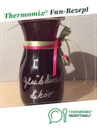 Gluh Kirschlikor Rezept Thermomix Rezepte Kirschlikor Thermomix