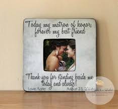 Today My Matron Of Honor Forever My Best Friend Picture Frame Etsy Bridesmaid Picture Frame Best Friend Wedding Gifts Sister Wedding Gift