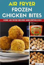 Air Fryer Frozen Chicken Bites How To Cook Your Favourite Frozen Chicken Bites Frozen Popcorn Chicken And Frozen Turkey Bites In The Air Fryer Airfryer Air