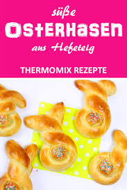Osterhaschen Aus Sussem Hefeteig Diehexenkuche De Thermomix Rezepte Rezept Susser Hefeteig Hefeteig Hefeteig Thermomix