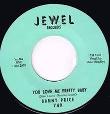 Banny Price You Love Me Pretty Baby You Know I Love You 7